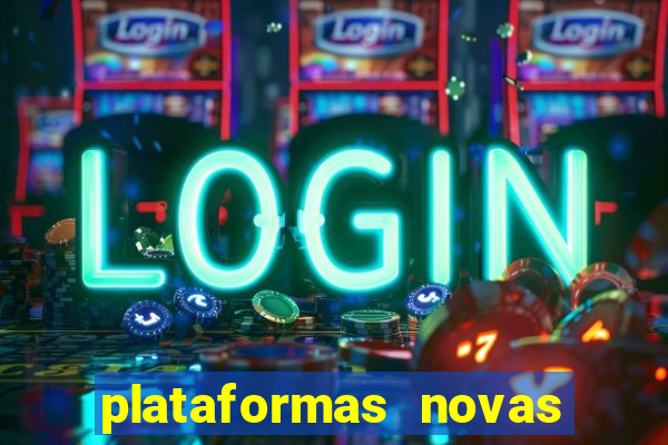 plataformas novas do tigrinho